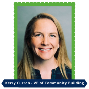 Kerry Curran - VP of Community Building